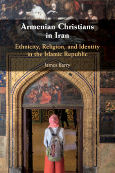 Paperback Armenian Christians in Iran: Ethnicity, Religion, and Identity in the Islamic Republic Book