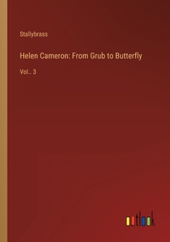 Paperback Helen Cameron: From Grub to Butterfly: Vol.. 3 Book