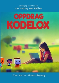 Paperback Oppdrag Kodelox: Lær koding med Roblox (Uavhengig og uoffisiell) [Norwegian_Bokmal] Book