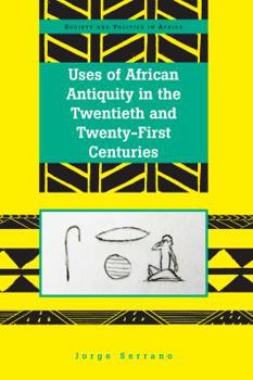 Hardcover Uses of African Antiquity in the Twentieth and Twenty-First Centuries Book