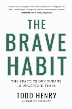 Paperback The Brave Habit: The Practice Of Courage In Uncertain Times Book