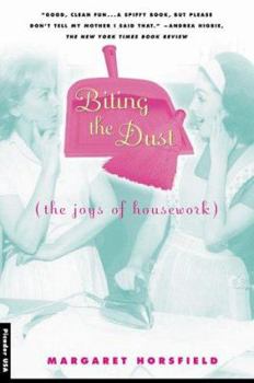Paperback Biting the Dust: The Joys of Housework Book