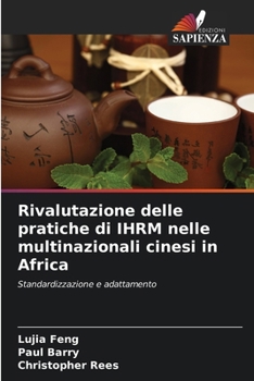 Paperback Rivalutazione delle pratiche di IHRM nelle multinazionali cinesi in Africa [Italian] Book