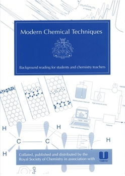 Paperback Modern Chemical Techniques: An Essential Reference for Students and Teachers Book