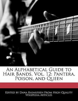 An Alphabetical Guide to Hair Bands : Pantera, Poison, and Queen
