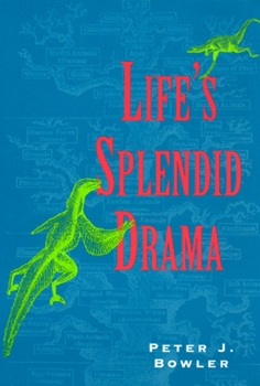 Hardcover Life's Splendid Drama: Evolutionary Biology and the Reconstruction of Life's Ancestry, 1860-1940 Book