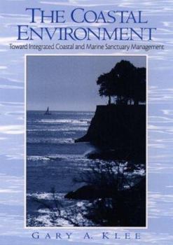 Coastal Environment, The: Toward Integrated Coastal and Marine Sanctuary Management