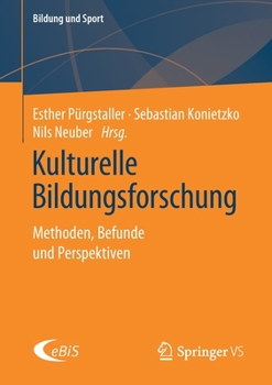 Paperback Kulturelle Bildungsforschung: Methoden, Befunde Und Perspektiven [German] Book