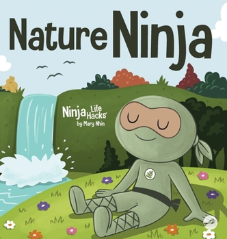 Hardcover Nature Ninja: A Children's Book about Reconnecting with Nature Book