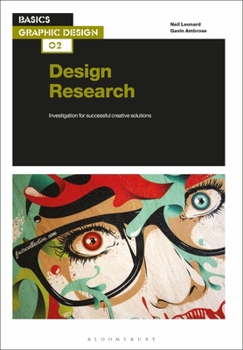 Basics Graphic Design 02: Design Research: Investigation for Successful Creative Solutions - Book #2 of the Basics Graphic Design
