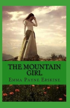 Paperback The Mountain Girl Illustrated Book