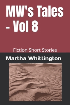 MW's Tales - Vol 8: Fiction Short Stories