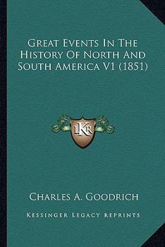 Great Events in the History of North and South America; From the Alleged Discovery of the Continent