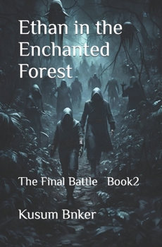 Ethan in the Enchanted Forest: The Final Battle Book2