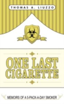 Paperback One Last Cigarette: Memoirs of a 5-Pack-a-Day Smoker! Book