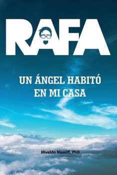 Paperback Rafa: Un Ángel Habitó En Mi Casa [Spanish] Book