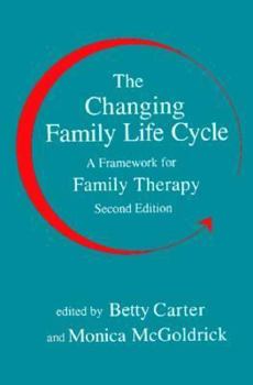 Hardcover The Changing Family Life Cycle: A Framework for Family Therapy Book