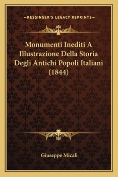 Paperback Monumenti Inediti A Illustrazione Della Storia Degli Antichi Popoli Italiani (1844) [Italian] Book