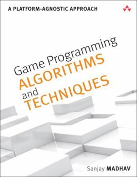 Paperback Game Programming Algorithms and Techniques: A Platform-Agnostic Approach Book