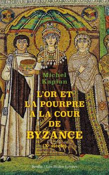 Paperback L' or Et La Pourpre a la Cour de Byzance: Xe Siecle [French] Book