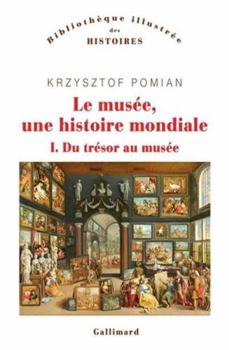 Hardcover Le musée, une histoire mondiale: Du trésor au musée (1) [French] Book