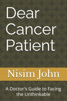 Paperback Dear Cancer Patient: A Doctor's Guide to Facing the Unthinkable Book