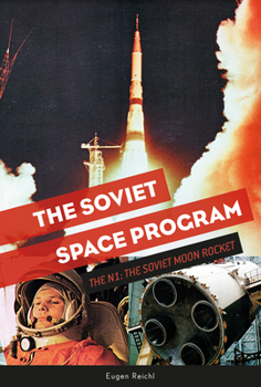 Hardcover The Soviet Space Program: The N1, the Soviet Moon Rocket Book