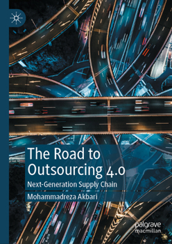 Hardcover The Road to Outsourcing 4.0: Next-Generation Supply Chain Book