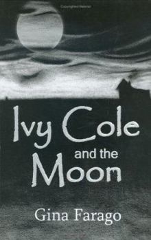 Ivy Cole and the Moon - Book #1 of the Ivy Cole and the Moon