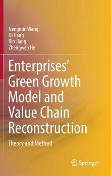 Hardcover Enterprises' Green Growth Model and Value Chain Reconstruction: Theory and Method Book