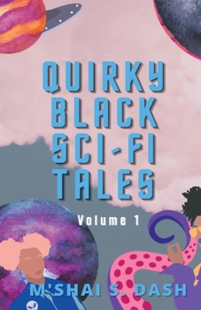 Paperback Quirky Black Sci-Fi Tales: Volume 1 Book
