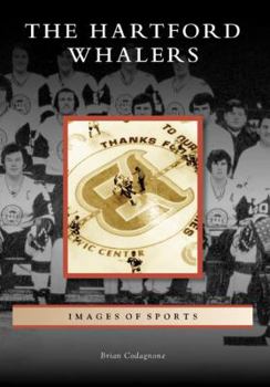 The Hartford Whalers (Images of Sports) - Book  of the Images of Sports