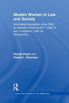 Paperback Muslim Women in Law and Society: Annotated translation of al-Tahir al-Haddad's Imra 'tuna fi 'l-sharia wa 'l-mujtama, with an introduction. Book