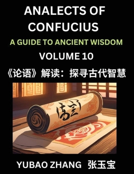Analects of Confucius (Part 10)- A Guide to Ancient Wisdom, Learn Chinese Language and Culture with Quotes and Sayings from Lunyu, Confucianism Lesson