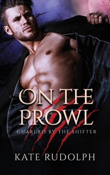 Paperback On the Prowl: Werewolf Bodyguard Romance Book