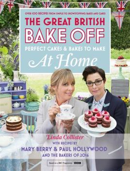 Hardcover Great British Bake Off - Perfect Cakes & Bakes to Make at Home: Official Tie-In to the 2016 Series Book