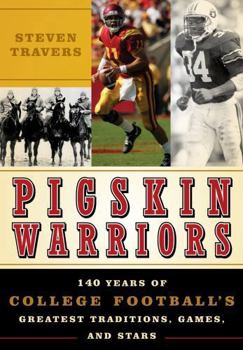Hardcover Pigskin Warriors: 140 Years of College Football's Greatest Traditions, Games, and Stars Book