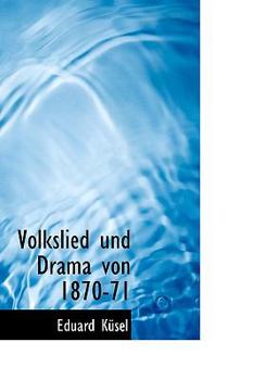 Paperback Volkslied Und Drama Von 1870-71 [German] Book