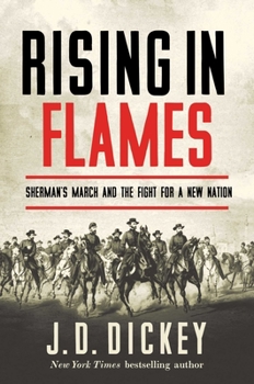 Hardcover Rising in Flames: Sherman's March and the Fight for a New Nation Book