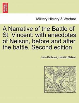 Paperback A Narrative of the Battle of St. Vincent: With Anecdotes of Nelson, Before and After the Battle. Second Edition Book