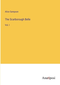 Paperback The Scarborough Belle: Vol. I Book
