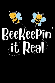 Paperback Beekeepin' It Real: Fun Beekeepers Keepin It Real Apiary Lined Notebook Journal Diary 6x9 Book