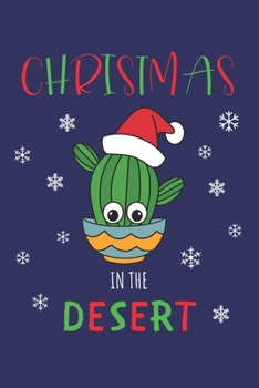 Christmas In The Desert: Lined Journal, 120 Pages, 6 x 9, Cactus With A Santa Hat In A Bowl, Blue Matte Finish (Christmas In The Desert Journal)