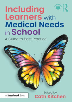 Paperback Including Learners with Medical Needs in School: A Guide to Best Practice Book