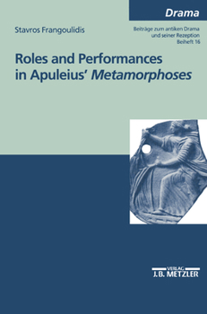 Paperback Roles and Performances in Apuleius' Metamorphoses Book
