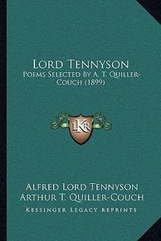 Paperback Lord Tennyson: Poems Selected By A. T. Quiller-Couch (1899) Book