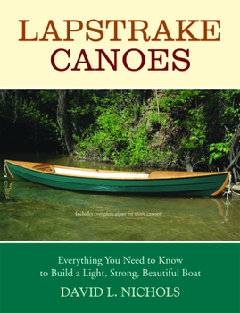 Paperback Lapstrake Canoes: Everything You Need to Know to Build a Light, Strong, Beautiful Boat Book