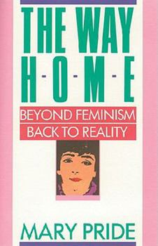Paperback The Way Home: Beyond Feminism, Back to Reality Book