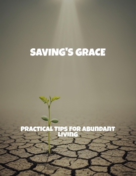 Paperback Saving'S Grace: Practical Tips For Abundant Living Book