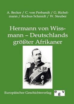 Paperback Hermann von Wissmann - Deutschlands größter Afrikaner [German] Book